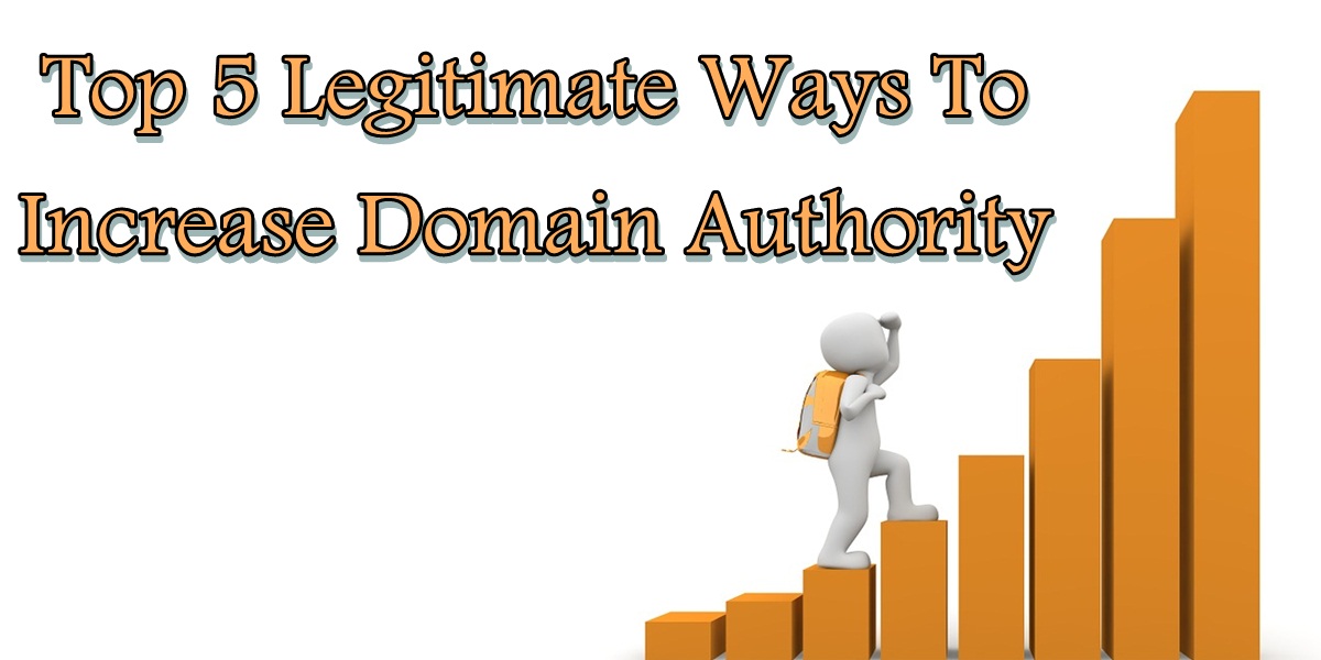 Top 5 Legitimate Ways To Increase Domain Authority