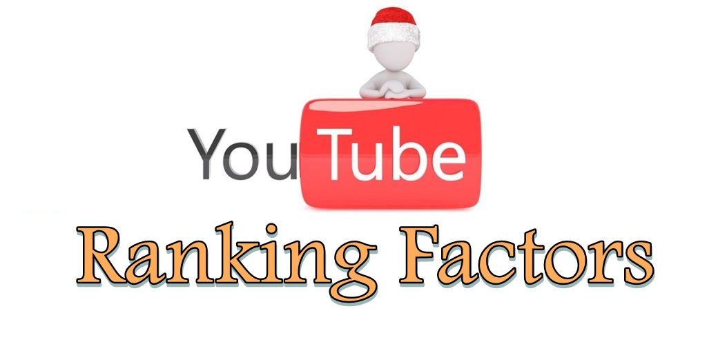 Top 7 YouTube Ranking Factors Which Definitely Boost Your Views & Subscribers