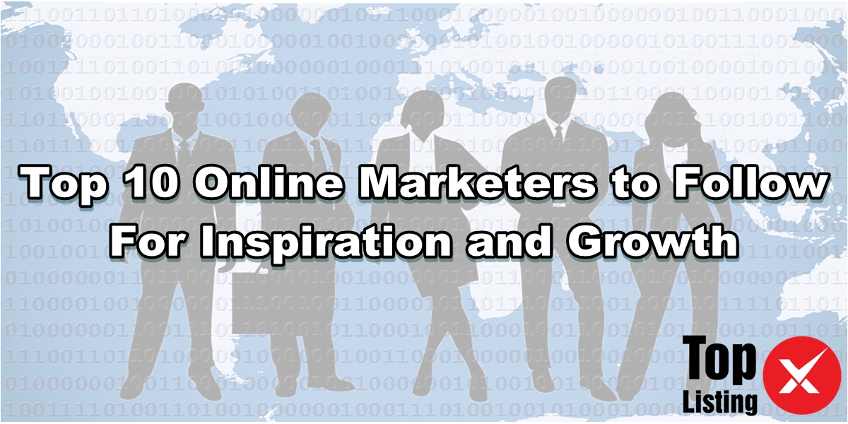Top 10 Online Marketers to Follow For Inspiration and Growth