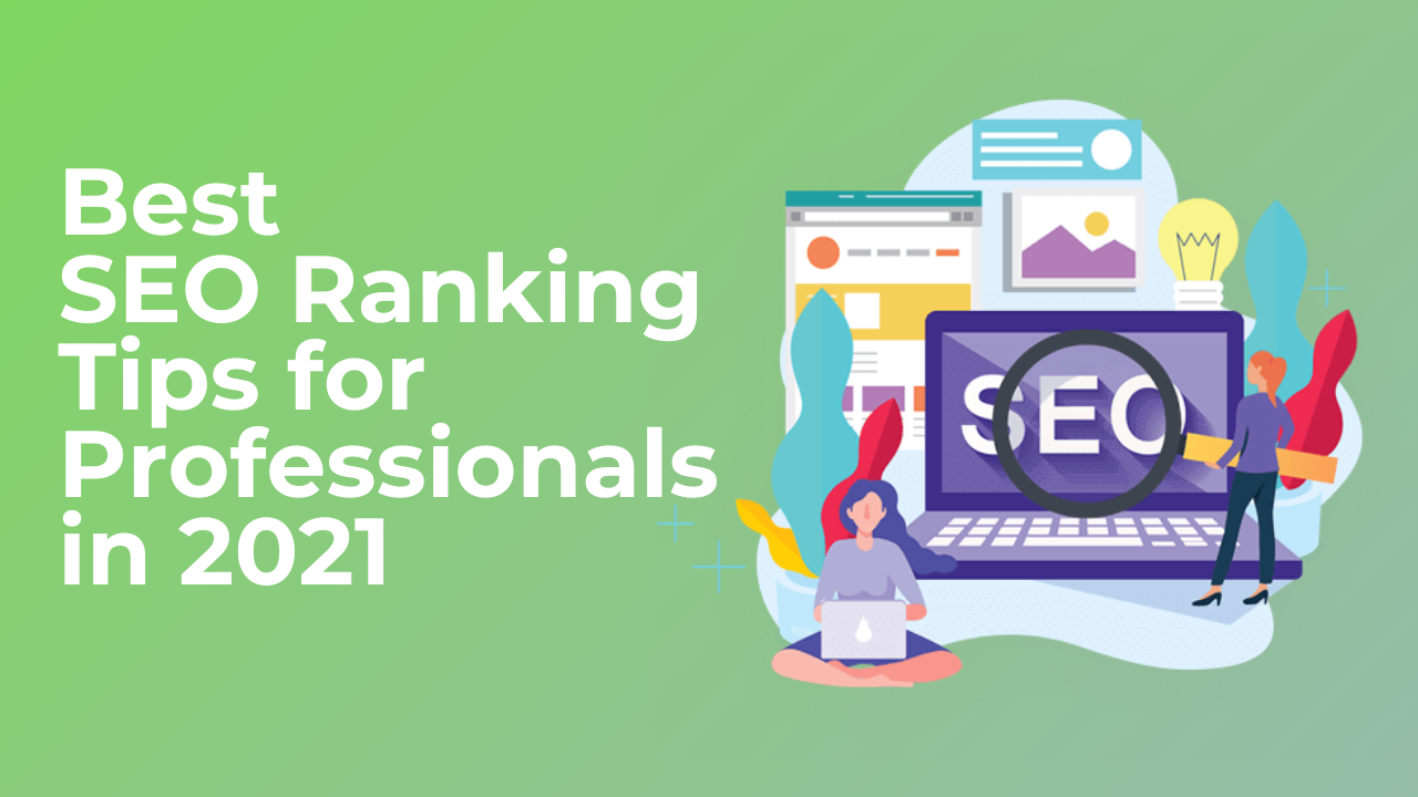 SEO Ranking Tips for Professionals in 2021